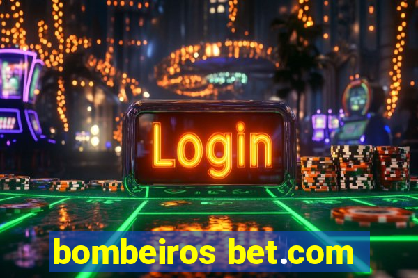 bombeiros bet.com